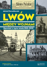 Lwów między wojnami - Pszczółkowski Michał - książka