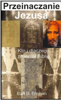 Przeinaczanie Jezusa wyd. 2 - Bart D. Ehrman - książka