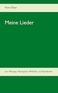 Meine Lieder - Franz Olisar - ebook