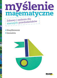 Myślenie matematyczne Zabawy i zadania dla starszych przedszkolaków -  - książka