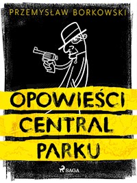 Opowieści Central Parku - Przemysław Borkowski - ebook + audiobook