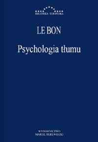 Psychologia tłumu - Le Bon Gustaw - książka