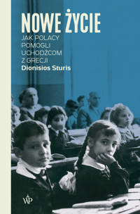 Nowe życie. Jak Polacy pomogli uchodźcom z Grecji - Dionisios Sturis - ebook + audiobook + książka