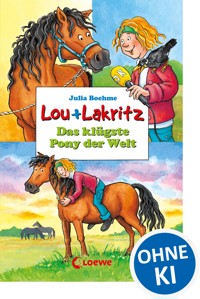 Lou + Lakritz 3 - Das klügste Pony der Welt - Boehme Julia - ebook