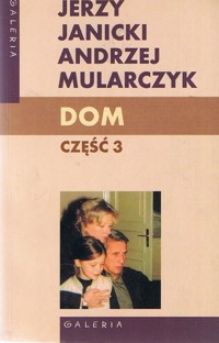 Dom. Część 3 - Jerzy Janicki, Andrzej Mularczyk - ebook