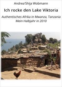 Ich rocke den Lake Viktoria - Andrea Shija' Wobmann - ebook