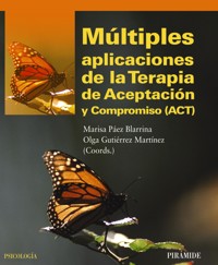 Múltiples aplicaciones de la Terapia de Aceptación y Compromiso (ACT) - Marisa Páez Blarrina - ebook
