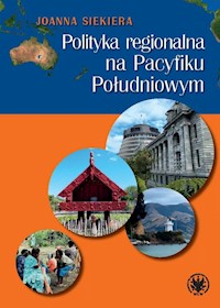 Polityka regionalna na Pacyfiku Południowym - Siekiera Joanna - książka