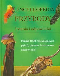 Encyklopedia przyrody Pytania i odpowiedzi - Ganeri A.,Green J.,Hawskley L. - książka