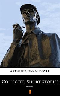 Collected Short Stories. Collected Short Stories. Volume 1 - Arthur Conan Doyle - ebook