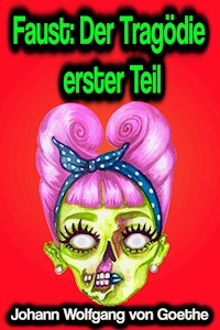 Faust: Der Tragödie erster Teil - Johann Wolfgang von Goethe - ebook
