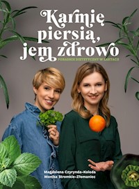 Karmię piersią jem zdrowo / Oficyna 4em - Czyrynda-Koleda Magdalena, Stromkie-Złomaniec Monika - książka