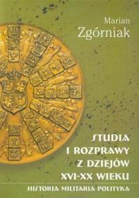 Studia i rozprawy z dziejów XVI-XX wieku - Zgórniak Marian - książka
