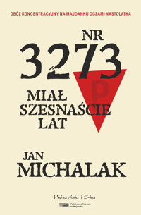 Nr 3273 miał szesnaście lat - Jan Michalak - ebook + książka