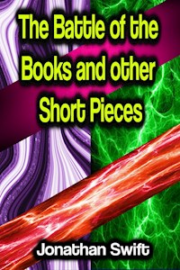 The Battle of the Books and other Short Pieces - Jonathan Swift - ebook