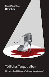 Tödliches Tangotreiben - Timm Maximilian Hirscher - ebook