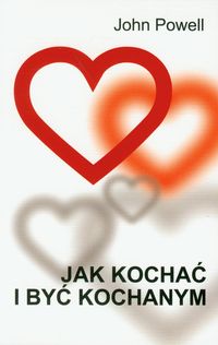 Jak kochać i być kochanym - Powell John - książka