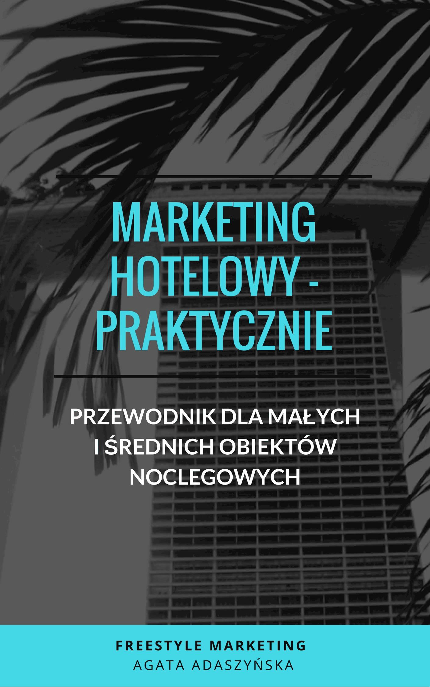 „Marketing hotelowy - praktycznie. Przewodnik dla małych i średnich obiektów noclegowych"