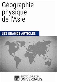 Géographie physique de l'Asie - Encyclopaedia Universalis - ebook