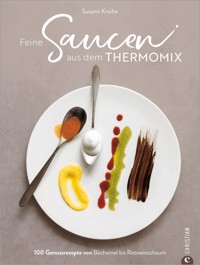 Feine Saucen aus dem Thermomix - Susann Kreihe - ebook