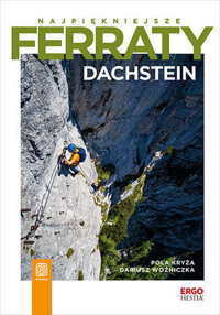 Najpiękniejsze ferraty. Dachstein - Pola Kryża, Dariusz Woźniczka - książka
