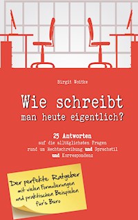 Wie schreibt man heute eigentlich? - Birgit Woitke - ebook