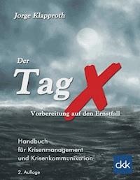 Der Tag X - Vorbereitung auf den Ernstfall - Jorge Klapproth - ebook