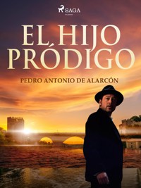 El hijo pródigo - Pedro Antonio de Alarcón - ebook