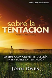 Sobre La Tentación, 2a ed. (abreviado) - con guía de estudio - John Owen - ebook