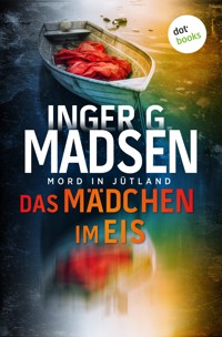 Mord in Jütland: Das Mädchen im Eis - Inger Gammelgaard Madsen - ebook