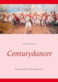 Centurydancer - Saléa Washausen - ebook