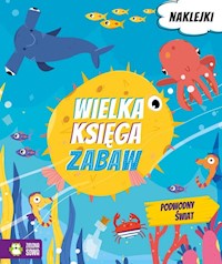 Wielka księga zabaw. Podwodny świat - Roksana Robok - książka