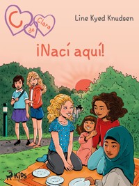 C de Clara 23: ¡Nací aquí! - Line Kyed Knudsen - ebook