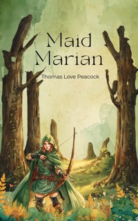 Maid Marian - Thomas Love Peacock - ebook