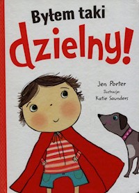 Byłem taki dzielny - Porter Jen - książka