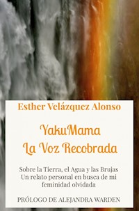 YakuMama. La Voz Recobrada - Esther Velázquez Alonso - ebook