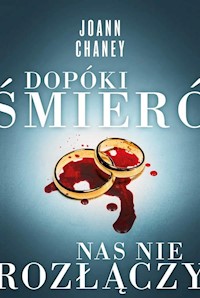 Dopóki śmierć nas nie rozłączy - JoAnn Chaney - książka