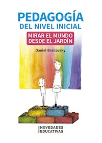 Pedagogía del nivel inicial: mirar el mundo desde el jardín - Daniel Brailovsky - ebook
