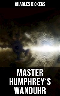 Master Humphrey's Wanduhr - Dickens Charles - ebook