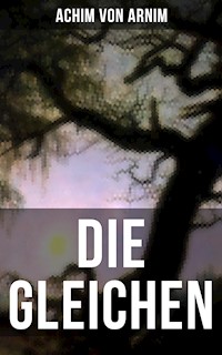 Die Gleichen - Achim von Arnim - ebook