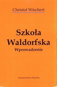 Szkoła Waldorfska - Wiechert Christof - książka