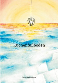 Küchenfußboden - Veronika Lindgren - ebook