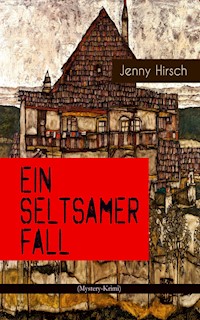 Ein seltsamer Fall (Mystery-Krimi) - Jenny Hirsch - ebook