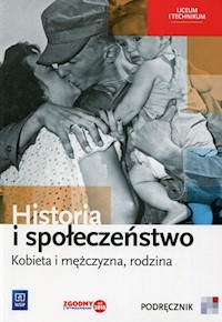 Historia i społeczeństwo Kobieta i mężczyzna, rodzina Podręcznik - Markowicz Marcin, Pytlińska Olga, Wyroda Agata - książka