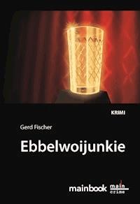 Ebbelwoijunkie: Kommissar Rauscher 9 - Gerd Fischer - ebook