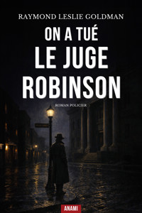 On a Tué le Juge Robinson - Raymond Leslie Goldman - ebook