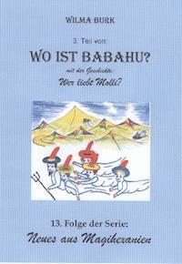 Wo ist Babahu? 3. Teil - Wilma Burk - ebook
