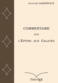 Commentaire sur l'Épître aux Galates - Auguste Sardinoux - ebook