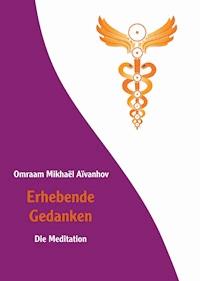 Erhebende Gedanken - Die Meditation - Omraam Mikhael Aivanhov - ebook