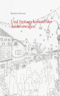 Und freitags kommt der Austernwagen - Kerstin Chavent - ebook